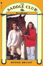 Icon image Saddle Club Book 21: Race Horse