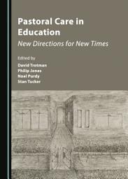 Icon image Pastoral Care in Education: New Directions for New Times