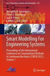 Icon image Smart Modelling For Engineering Systems: Proceedings of the International Conference on Computational Methods in Continuum Mechanics (CMCM 2021), Volume 1