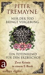 Icon image Nur der Tod bringt Vergebung & Ein Totenhemd für den Erzbischof: Zwei Krimis in einem E-Book