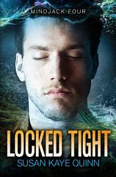 Icon image Locked Tight (Mindjack Book Four): YA SciFi, Teen Fiction