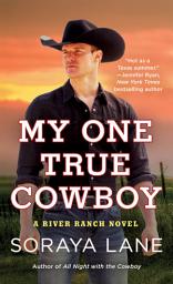 Icon image My One True Cowboy: A River Ranch Novel