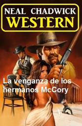 Icon image La venganza de los hermanos McCory: Western