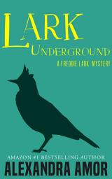 Icon image Lark Underground: A Freddie Lark Mystery