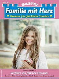 Icon image Familie mit Herz 96: Verführt von falschen Freunden