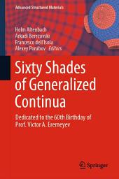 Icon image Sixty Shades of Generalized Continua: Dedicated to the 60th Birthday of Prof. Victor A. Eremeyev