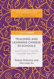 Icon image Teaching and Learning Chinese in Schools: Case Studies in Quality Language Education