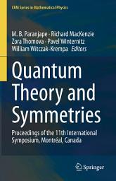 Icon image Quantum Theory and Symmetries: Proceedings of the 11th International Symposium, Montreal, Canada