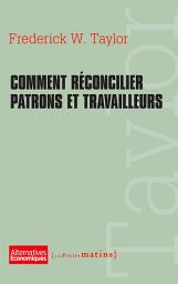 Icon image Comment réconcilier patrons et travailleurs