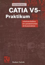 Icon image CATIA V5 - Praktikum: Arbeitstechniken der parametrischen 3D-Konstruktion