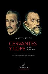 Icon image Cervantes y Lope. Vidas paralelas