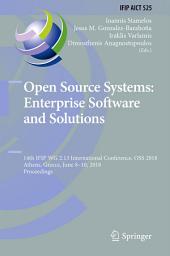 Icon image Open Source Systems: Enterprise Software and Solutions: 14th IFIP WG 2.13 International Conference, OSS 2018, Athens, Greece, June 8-10, 2018, Proceedings