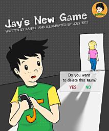 Icon image Jay's New Game: A funny story to teach children that not all games are good