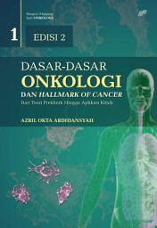 Icon image Dasar-dasar Onkologi dan Hallmark of Cancer (Edisi 2): dari teori preklinik hingga aplikasi klinik