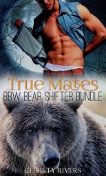 Icon image True Mates: BBW Bear Shifter Erotic Romance Bundle