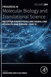 Icon image Receptor Endocytosis and Signalling in Health and Disease - Part A