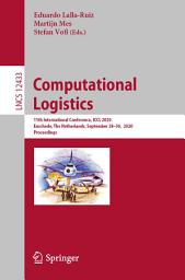 Icon image Computational Logistics: 11th International Conference, ICCL 2020, Enschede, The Netherlands, September 28–30, 2020, Proceedings