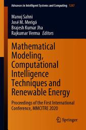 Icon image Mathematical Modeling, Computational Intelligence Techniques and Renewable Energy: Proceedings of the First International Conference, MMCITRE 2020