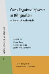 Icon image Cross-linguistic Influence in Bilingualism: In honor of Aafke Hulk