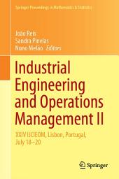 Icon image Industrial Engineering and Operations Management II: XXIV IJCIEOM, Lisbon, Portugal, July 18–20