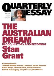 Icon image The Australian Dream: Blood, History and Becoming; Quarterly Essay 64