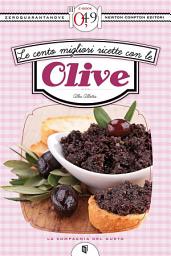 Icon image Le cento migliori ricette con le olive