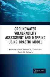 Icon image Groundwater Vulnerability Assessment and Mapping using DRASTIC Model