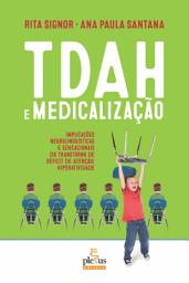 Icon image TDAH e medicalização: Implicações neurolinguísticas e educacionais do Transtorno de Déficit de Atenção/Hiperatividade