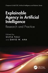 Icon image Explainable Agency in Artificial Intelligence: Research and Practice