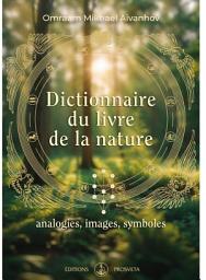 Icon image Dictionnaire du livre de la nature: analogies, images, symboles