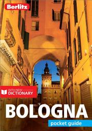 Icon image Berlitz Pocket Guide Bologna (Travel Guide eBook): Edition 2