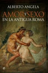 Icon image Amor y sexo en la Antigua Roma