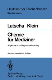 Icon image Chemie für Mediziner: Begleittext zum Gegenstandskatalog für die Fächer der Ärztlichen Vorprüfung, Ausgabe 6