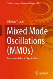 Icon image Mixed Mode Oscillations (MMOs): Fundamentals and Applications