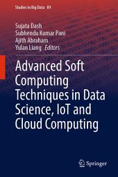 Icon image Advanced Soft Computing Techniques in Data Science, IoT and Cloud Computing