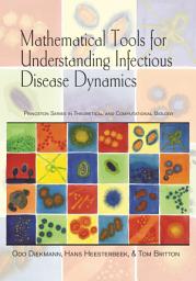 Icon image Mathematical Tools for Understanding Infectious Disease Dynamics