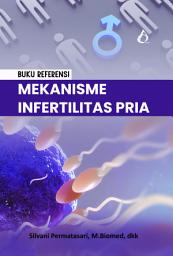 Icon image Buku Referensi Mekanisme Infertilitas Pria