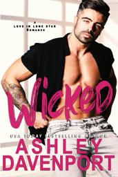 Icon image Wicked: A Small Town Best Friend's Little Sister Romance