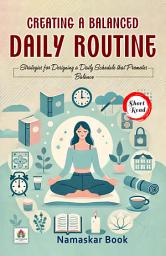 Icon image Creating a Balanced Daily Routine: Strategies for Designing a Daily Schedule that Promotes Balance