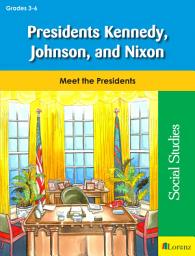 Icon image Presidents Kennedy, Johnson, and Nixon: Meet the Presidents