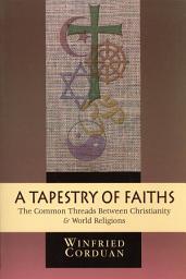 Icon image A Tapestry of Faiths: The Common Threads Between Christianity and World Religions