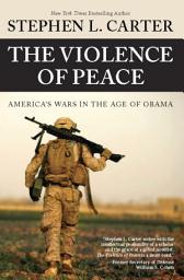 Icon image The Violence of Peace: America's Wars in the Age of Obama