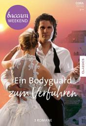 Icon image Baccara Weekend Band 39: Ein Bodyguard zum Verführen