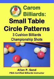 Icon image Carom Billiards: Small Table Circle Patterns: From International Competitions (Test Yourself against Professional Players)