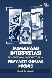 Icon image Memahami Interpretasi Pemeriksaan Laboratorium Penyakit Ginjal Kronis