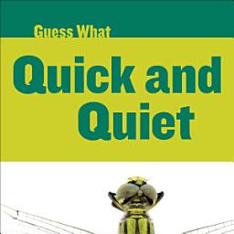 Icon image Quick and Quiet: Dragonfly: Read Along or Enhanced eBook