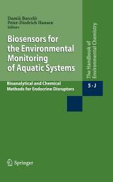 Icon image Biosensors for the Environmental Monitoring of Aquatic Systems: Bioanalytical and Chemical Methods for Endocrine Disruptors