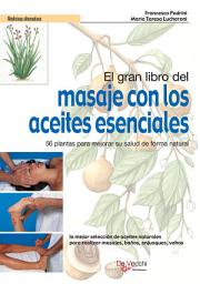 Icon image El gran libro del masaje con los aceites esenciales. 56 plantas para mejorar su salud de forma natural