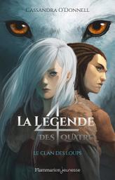 Icon image La légende des quatre (Tome 1) - Le clan des loups