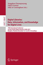 Icon image Digital Libraries: Data, Information, and Knowledge for Digital Lives: 19th International Conference on Asia-Pacific Digital Libraries, ICADL 2017, Bangkok, Thailand, November 13-15, 2017, Proceedings